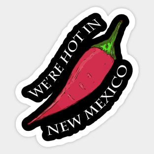 We're Hot in New Mexico - Hot Red Pepper Sticker